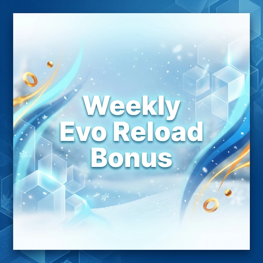 Weekly Evo Reload Bonus